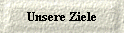 Unsere Ziele