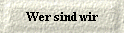 Wer sind wir